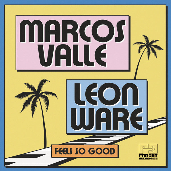Marcos Valle & Leon Ware - Feels So Good [2024]